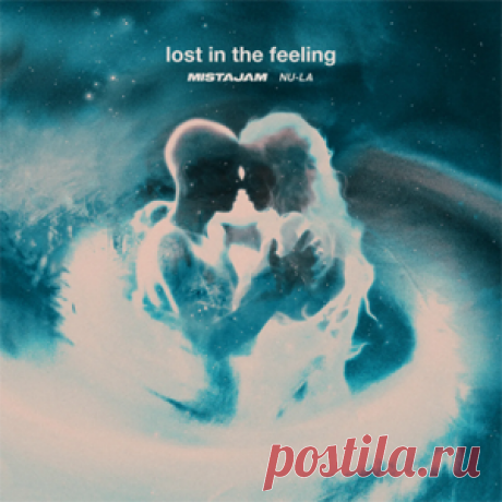 MistaJam, Nu-La - Lost In The Feeling (Extended Mix) | 4DJsonline.com