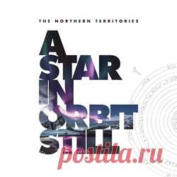 The Northern Territories - A Star In Orbit Still (Limited Edition) (2CD) (2025)