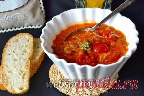 Томатный суп с красной фасолью рецепт с фото, как приготовить на Webspoon.ru