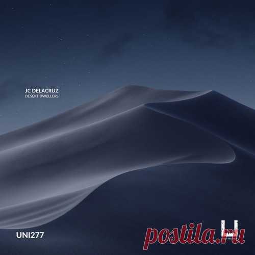 JC Delacruz – Desert Dwellers [UNI277]