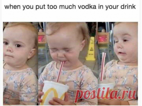When you put too much vodka in a drink - Gag Bee

#funny #memes  #girls #boys #baby #gagbee