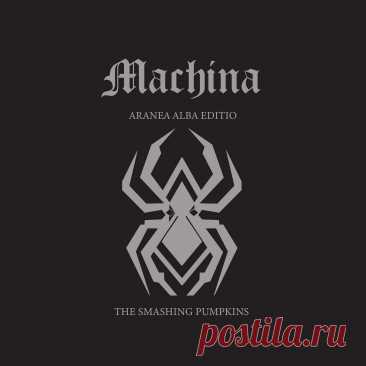 The Smashing Pumpkins - Machina (Aranea Alba Editio) (Box Set) (2025) 320kbps / FLAC