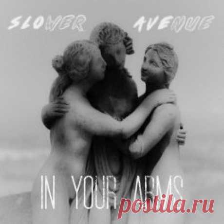 Slower Avenue - In Your Arms (2024) [Single] Artist: Slower Avenue Album: In Your Arms Year: 2024 Country: Vietnam Style: Coldwave, New Wave, Darkwave