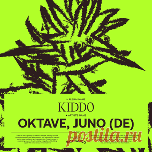 Oktave, JUNO (DE) - Kiddo | 4DJsonline.com