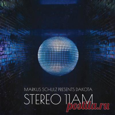 Markus Schulz, Dakota - Stereo 11AM