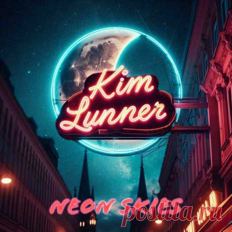 Kim Lunner - Neon Skies (2025) 320kbps / FLAC