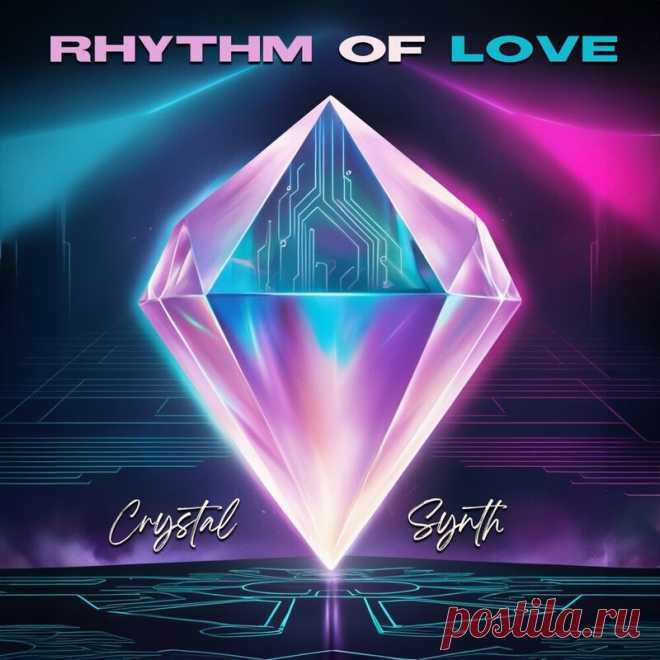 Crystal Synth - Rhythm Of Love (2025)