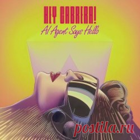 Hey Cabrera! - AI Agent Says Hello (2025) [Single] Artist: Hey Cabrera! Album: AI Agent Says Hello Year: 2025 Country: Italy Style: Disco, Synthpop