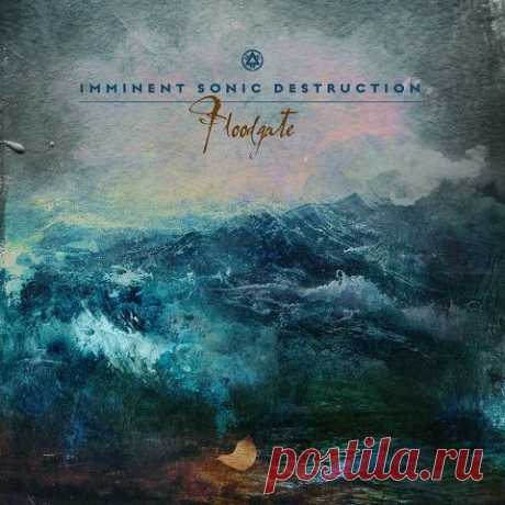 Download Imminent Sonic Destruction - Floodgate (2025) 01. Floodgate I02. Memento Mori03. No One04. The Game05. Find Center06. The Light At The End of The Tunnel07.