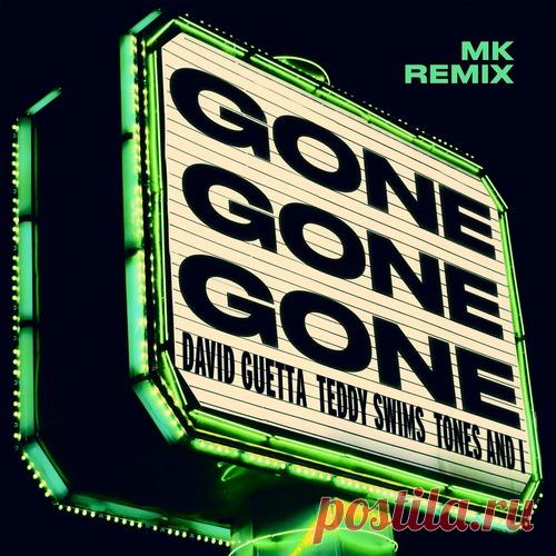 David Guetta, Tones and I, Teddy Swims - Gone Gone Gone (MK Remix Extended) free download mp3 music 320kbps