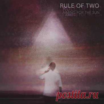 Rule of Two - Aiming For the Sun (2025) 320kbps / FLAC