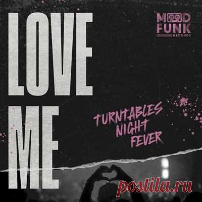 Turntables Night Fever - Love Me