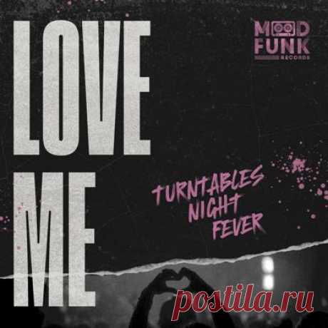 Turntables Night Fever - Love Me