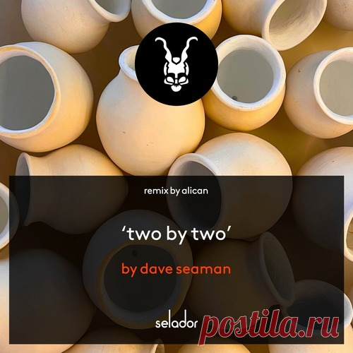 Dave Seaman – Two By Two (Alican Remix) [SEL187]