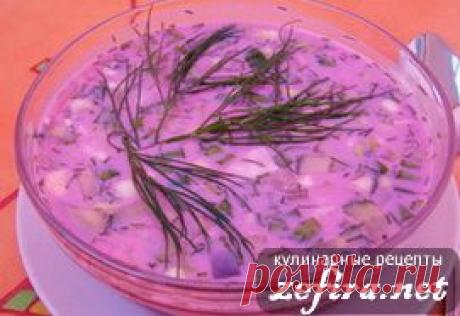 Холодник или белорусская окрошка - домашние рецепты с фото