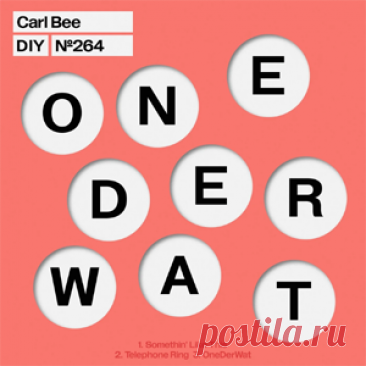 Carl Bee - OneDerWat EP | 4DJsonline.com