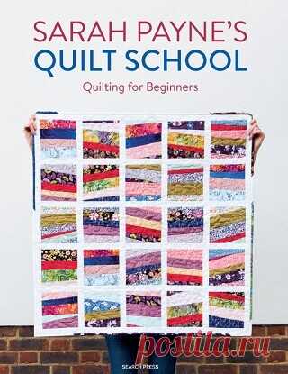 Sarah Payne’s Quilt School: Quilting for Beginners 2022