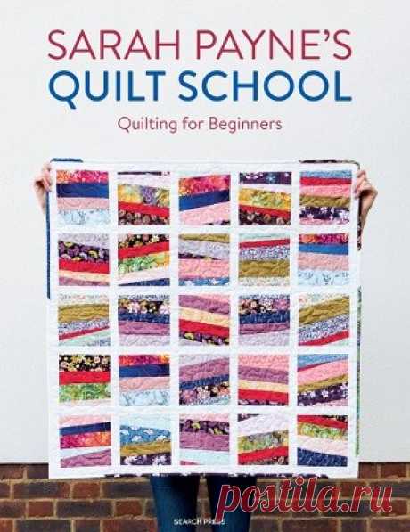 Sarah Payne’s Quilt School: Quilting for Beginners 2022