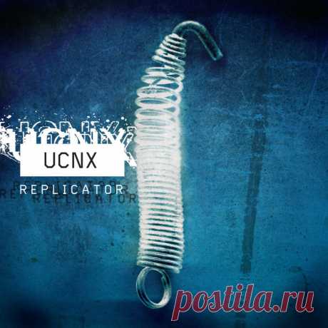 UCNX - Replicator (Reissue) (2025)