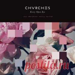 CHVRCHES - Every Open Eye (10th Anniversary Special Edition) (2025) [2CD] Artist: CHVRCHES Album: Every Open Eye (10th Anniversary Special Edition) Year: 2025 Country: UK Style: Electropop