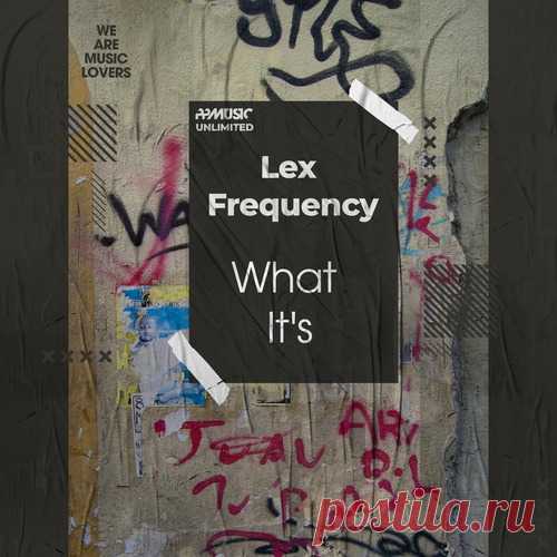 Lex Frequency – What It’s (Original Mix) [PPUN307] Sharing-DB.club