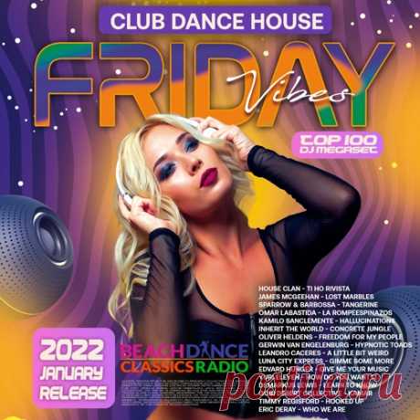 Friday Vibes: Dance House Music (2022) Mp3 Исполнитель: Various ArtistНазвание: Friday Vibes: Dance House MusicСтрана: EUЛейбл: Beach Dance RadioЖанр музыки: Club, Dance, HouseДата релиза: 2022Количество композиций: 100Формат | Качество: MP3 | 320 kbpsПродолжительность: 11:00:20Размер: 1,55 GB (+3%)TrackList:001. Cаmblоm Subаriа -