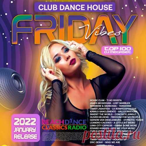 Friday Vibes: Dance House Music (2022) Mp3 Исполнитель: Various ArtistНазвание: Friday Vibes: Dance House MusicСтрана: EUЛейбл: Beach Dance RadioЖанр музыки: Club, Dance, HouseДата релиза: 2022Количество композиций: 100Формат | Качество: MP3 | 320 kbpsПродолжительность: 11:00:20Размер: 1,55 GB (+3%)TrackList:001. Cаmblоm Subаriа -