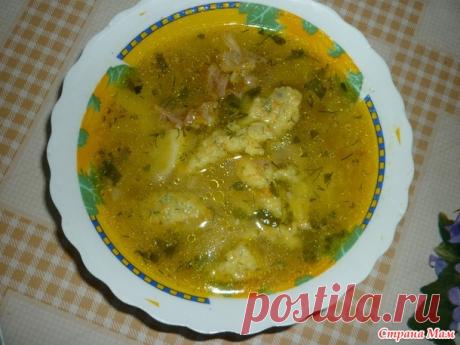 Суп с клецками"Домашний". - Люблю готовить - Страна Мам