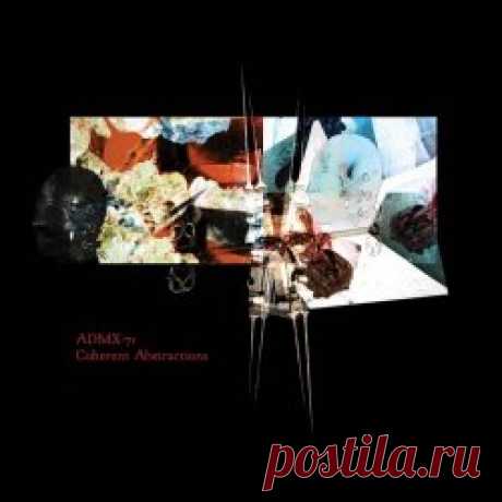 ADMX-71 - Coherent Abstraction (2025) [Reissue] Artist: ADMX-71 Album: Coherent Abstraction Year: 2025 Country: Germany Style: Industrial, IDM