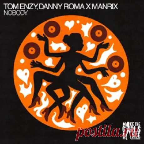 Tom Enzy, Danny Roma x Manrix - Nobody (Extended Mix) | 4DJsonline.com