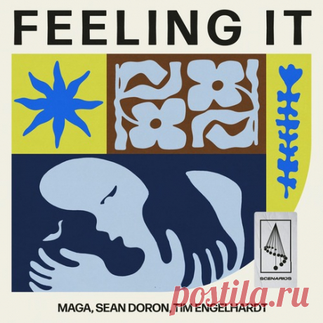 Tim Engelhardt, Maga &amp; Sean Doron – Feeling It [SCENARIOS017DJ]