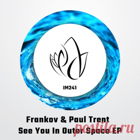 Frankov, Paul Trent – See You In Outer Space EP [IM241] Sharing-DB.club