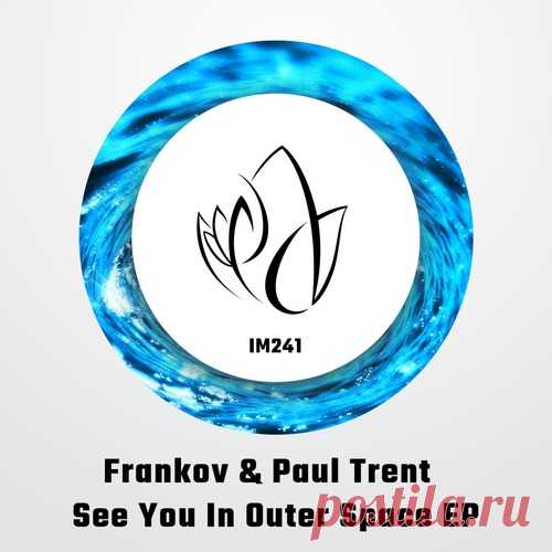 Frankov, Paul Trent – See You In Outer Space EP [IM241] Sharing-DB.club