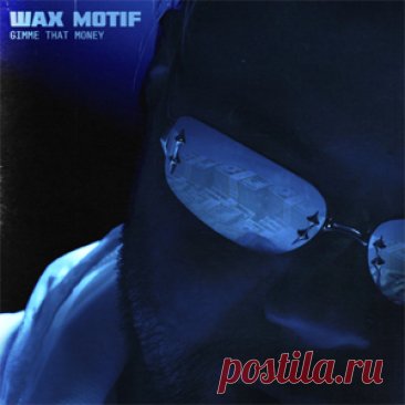 Wax Motif - Gimme That Money (Extended Mix) | 4DJsonline.com