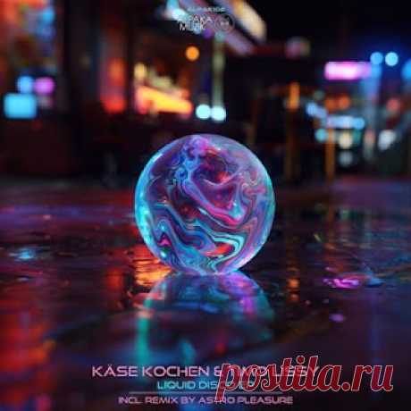 lossless music  : Kase Kochen, Timo Lissy - Liquid Disco