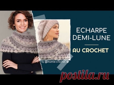 Comment faire UNE ECHARPE DEMI-LUNE RAPIDE ET ECONOMIQUE AU CROCHET / TUTO PAS A PAS #mamiecrochet