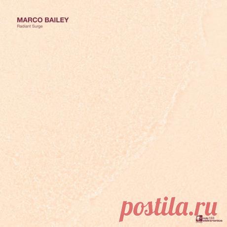 Marco Bailey – Radiant Surge [MBE188]
