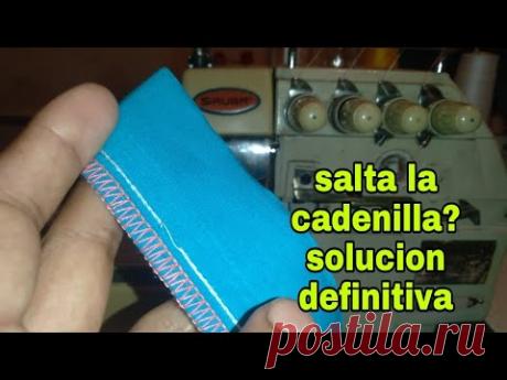 porque la maquina de coser overlock salta la puntada de seguridad o cadenilla ,ajuste paso a paso.