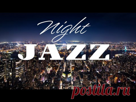 Night Traffic JAZZ - Elegant Background Remix JAZZ - Smooth Night JAZZ