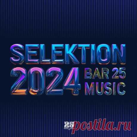 VA – Bar 25 Music: Selektion 2024 [BAR25219]