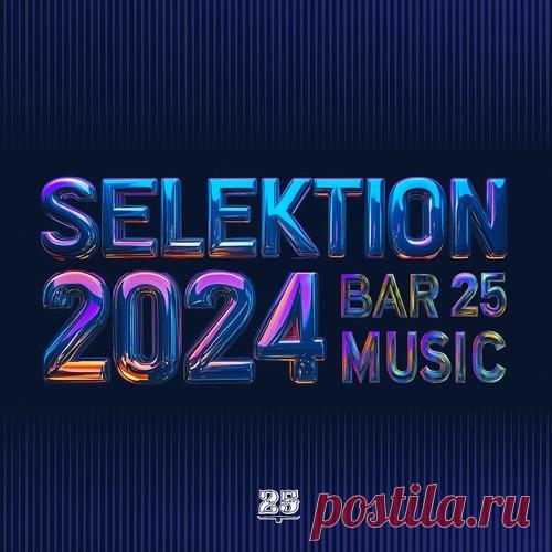 VA – Bar 25 Music: Selektion 2024 [BAR25219]