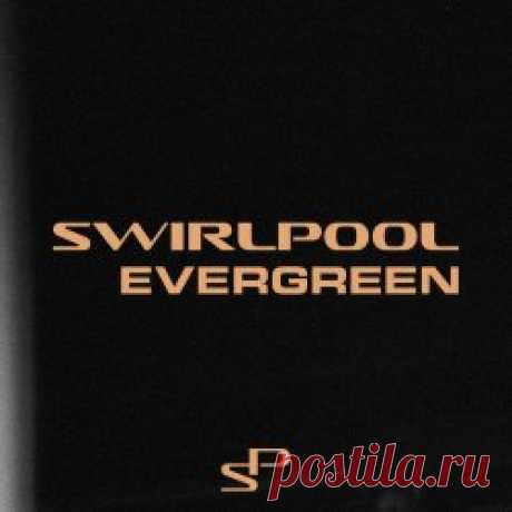 Swirlpool - Evergreen (2024) [Single] Artist: Swirlpool Album: Evergreen Year: 2024 Country: Germany Style: Post-Punk, Shoegaze, Dream Pop