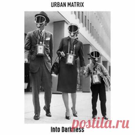 Urban Matrix - Into Darkness (2024) 320kbps / FLAC