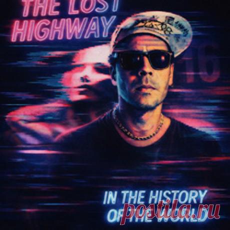 The Lost Highway - In the History of the World (2026) 320kbps / FLAC