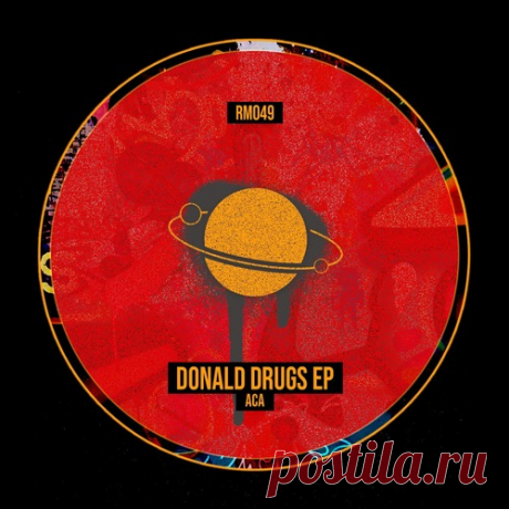 ACA (YU) – Donald Drugs EP [RM049] ✅ MP3 download
