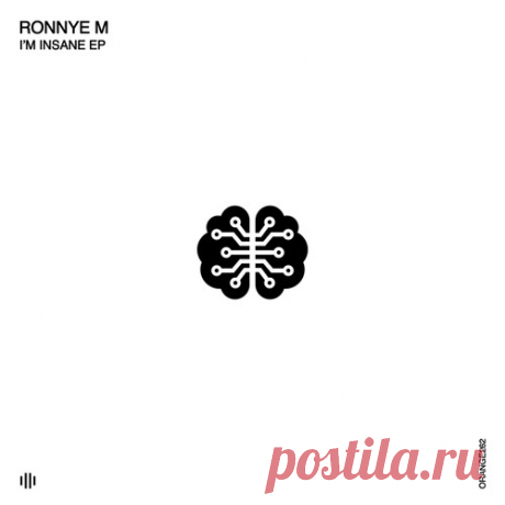 Ronnye M – I’m Insane [ORANGE262] Sharing-DB.club