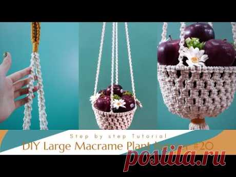 DIY Large Macrame Plant Hanger #20 | Simple and easy macrame holder | Step by step tutorial