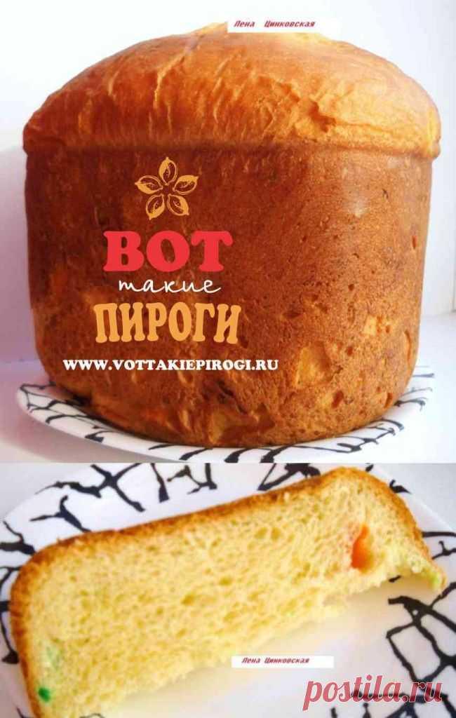 Сдобный хлеб в хлебопечке. | ВОТ ТАКИЕ ПИРОГИ