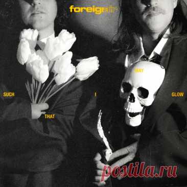 Foreign Air - Such That I May Glow (2025) 320kbps / FLAC