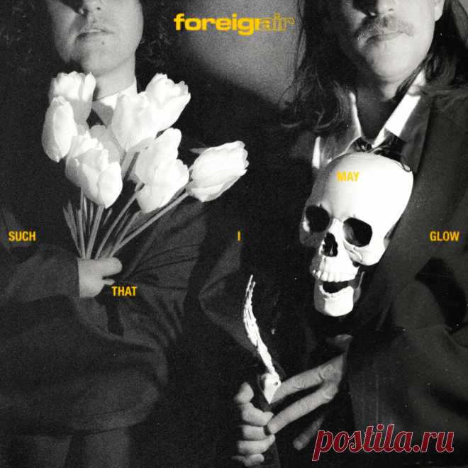 Foreign Air - Such That I May Glow (2025) 320kbps / FLAC